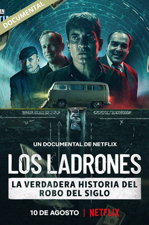 Portada del documental Los ladrones: la verdadera historia del robo del siglo